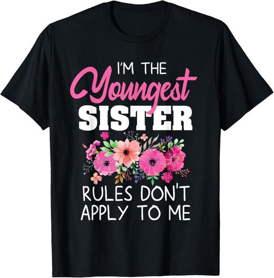 100% Cotton Youngest Sister Shirt Rules Don't Apply To Me Matching T-Shirt, Black