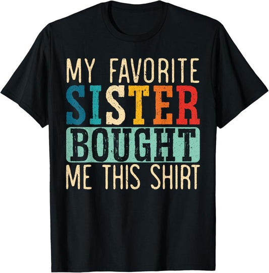 100% Cotton for a funny Sister T-Shirt