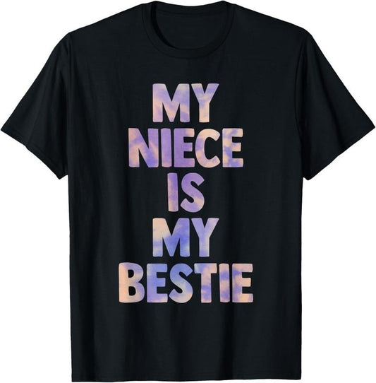 100% Cotton my niece is my bestie for aunt uncle matching set Tie Dye T-Shirt