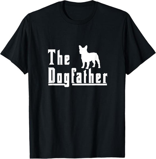 100% Cotton the dogfather - french bulldog frenchie dog gift T-Shirt