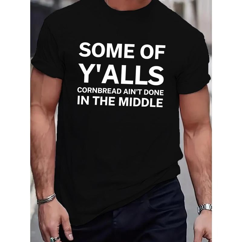 100% Cotton, Funny southern saying Fitted Men's T-Shirt, Sweat-wicking and Freedom of Movement Made in USA