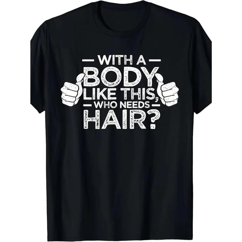 1PCS Figure like This Who Needs Hair Shirt Bald Man Dad Gift T-shirt made in usastyle{n002}3