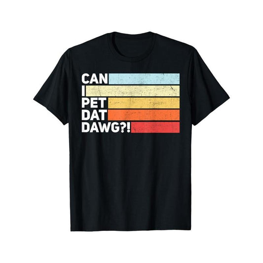 1pc "Can I Pet Dat Dawg?!" Funny Dog Lover Cotton T-Shirt - Casual Crew Neck, Short Sleeve, All-Season Knit Fabric Tee with Heat Transfer Print - Unisex Gift for Parents, Friends  made in usa