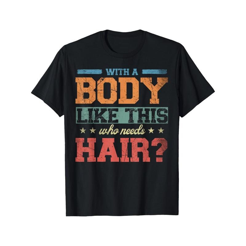 [1pc Funny Quote T-Shirt] Men'S "With a Body Like This Who Needs Hair" T-Shirt, 100% Cotton, Boho Style, Crew Neck, Non-Stretch Knit Fabric, Loose Fit, Short Sleeve Tee, 220g, for All-Season Comfort made in usa
