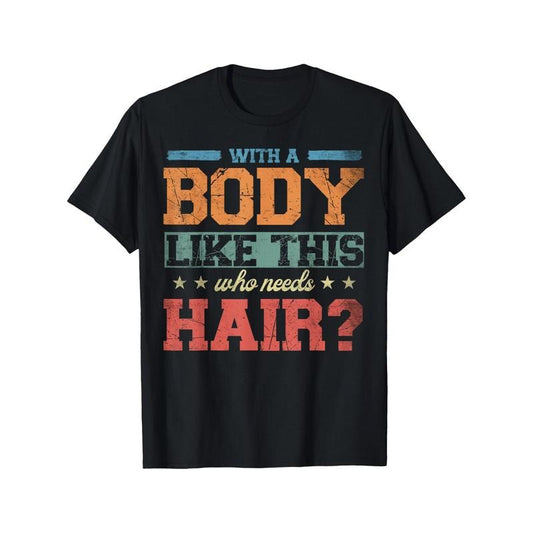 [1pc Funny Quote T-Shirt] Men'S "With a Body Like This Who Needs Hair" T-Shirt, 100% Cotton, Boho Style, Crew Neck, Non-Stretch Knit Fabric, Loose Fit, Short Sleeve Tee, 220g, for All-Season Comfort made in usa