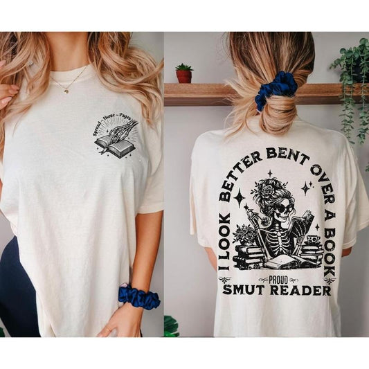 2 Sided, I Look Better Bent Over a Book T-Shirt, Bent Over A Book, Smut Reader Shirt Humorous Book Shirt, Smut Gift, Smut