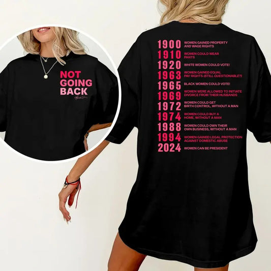 2 Sided, We are not going back shirt, Womens Right Equality Shirt, Kamala Harris shirt, Madam President Tee, Feminist tee, Political Activist, Election Shirt, Reproductive Rights Shirt