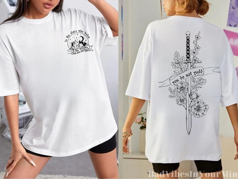 2 Slide Design, To The Stars Who Listen And The Dream That Are Answered tshirt, You Do Not Yield Shirt, Thrones Of Glass Shirt, Bookish tshirt