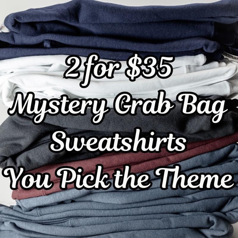 2 for $38 Sweatshirt Bundle You Pick the Theme