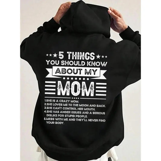 5 Things You Should Know About My Mom Funny Hoodie Casual Street Style Fleece Fabric Pullover Hooded Sweatshirt for Women for Men, Perfect Gift