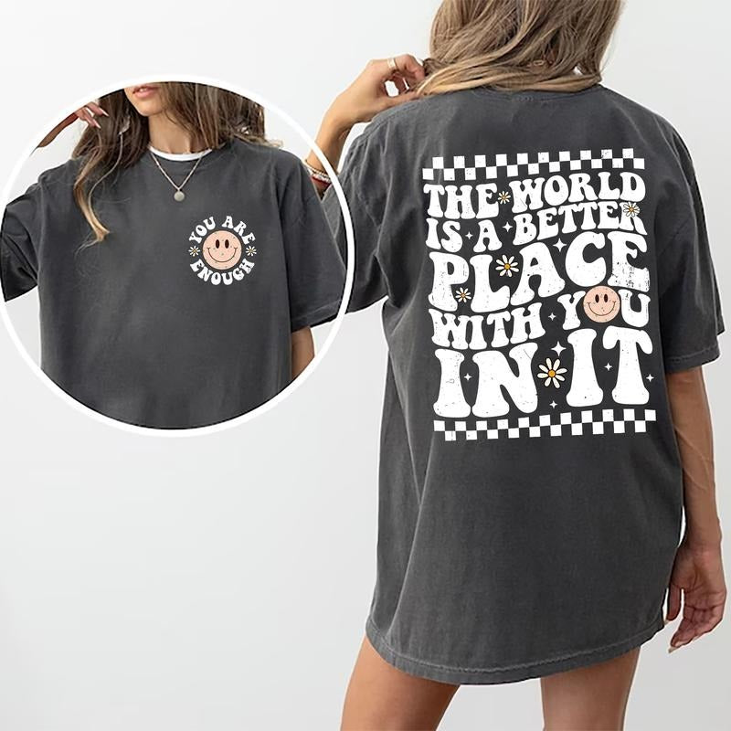 A Better Place Shirt, The World Is A Better Place With You In It Tee, Your Are Enough T-shirt, Inspirational Daisy Smiling Face Comfort Shirt, Retro Groovy Tee, Gifts For Her, Women's Tops, Womenswear Cotton Fabric Relaxed Fit Chic Style