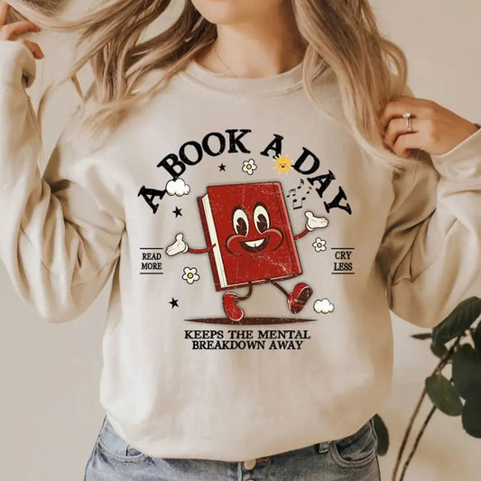 A Book A Day Sweatshirt, Keep The Mental Health Breakdown Away T-Shirt, Book Crewneck Sweatshirt, Reading Book Sweater, Bookworm Tee Shirt, Book Club Sweater, Bookworm Gift, Best Gift For Book Lover