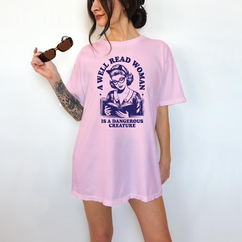 A Well Read Woman is A Dangerous Creature - T-Shirt, Retro Graphic, Funny Apparel, Gift Idea, Relaxed Fit, Casual Apparel, Cute Top, Great with Jeans, All Seasons, Fun Style, Comfortable Shirt