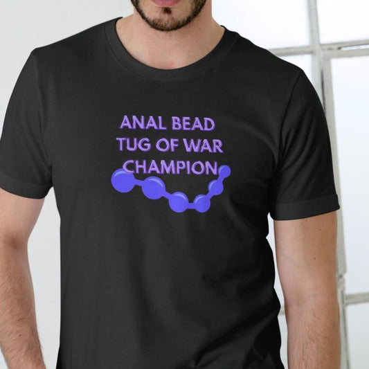 ANAL BEAD TUG OF WAR CHAMPION T Shirt, Unisex, Cotton