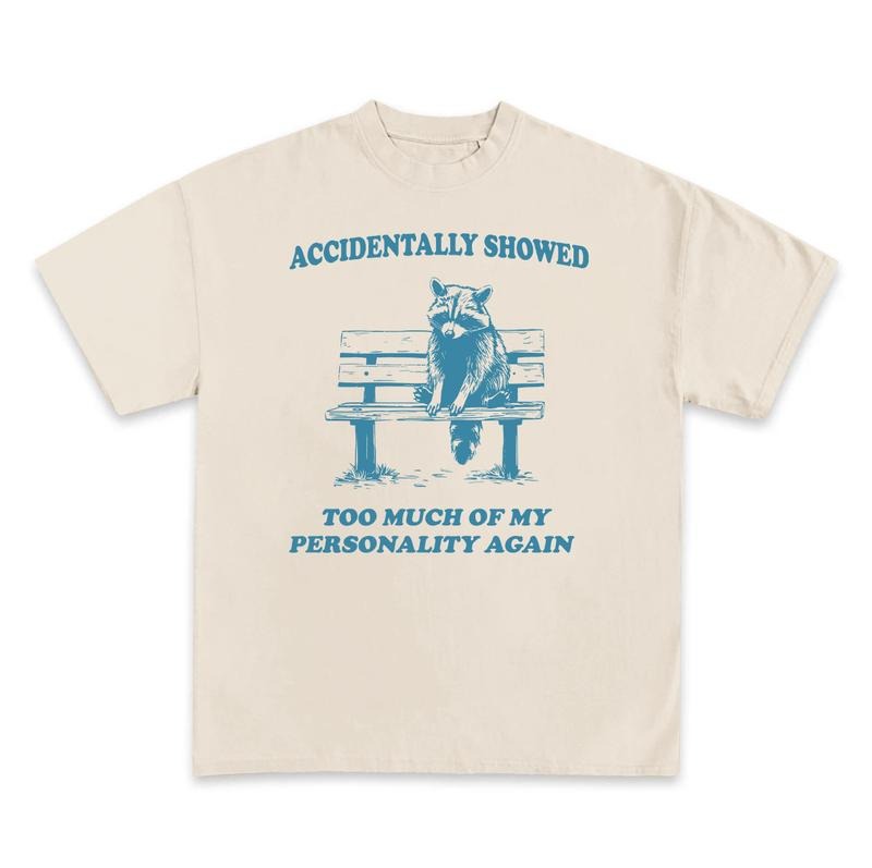 Accidentally Showed Too Much Of My Personality Again shirt, Funny Meme Raccoons  Vintage Graphic Shirt, Retro Raccoon Shirt, Raccoon Lovers, Raccon Tee, Raccoon Gift