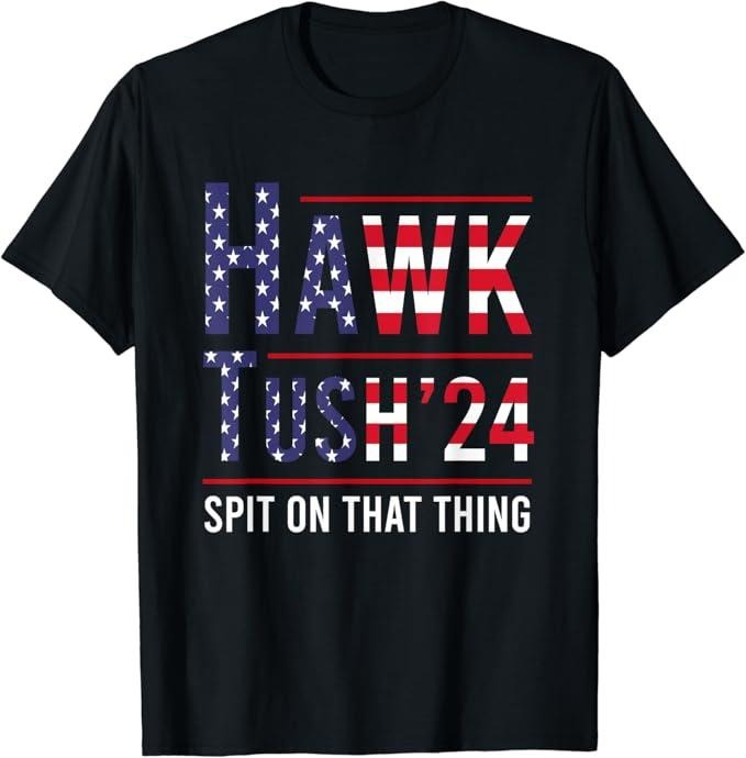 Adult Humor Shirts, Hawk Tuah 24 Spit On That Thang For President 2024 T-Shirt Top Classic Casual Cotton