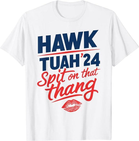 Adult Humor Shirts, Hawk Tuah 24 Spit On That Thang Hawk Tuah 2024 Hawk Tush T-Shirt Menswear Classic Casual Cotton