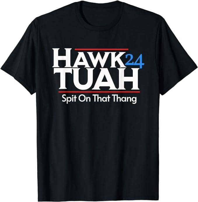 Adult Humor Shirts, Hawk Tuah Spit On That Thang T-Shirt Menswear Casual Classic
