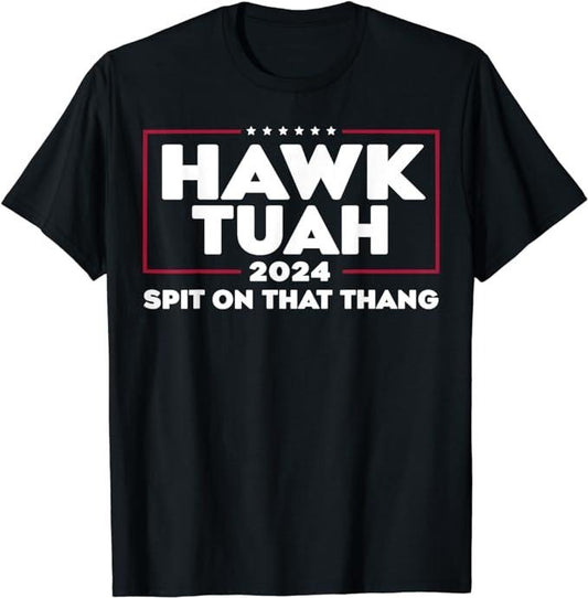 Adult Humor Shirts, Hawk Tush Spit on that Thing Presidential Candidate T-Shirt Casual Classic Cotton