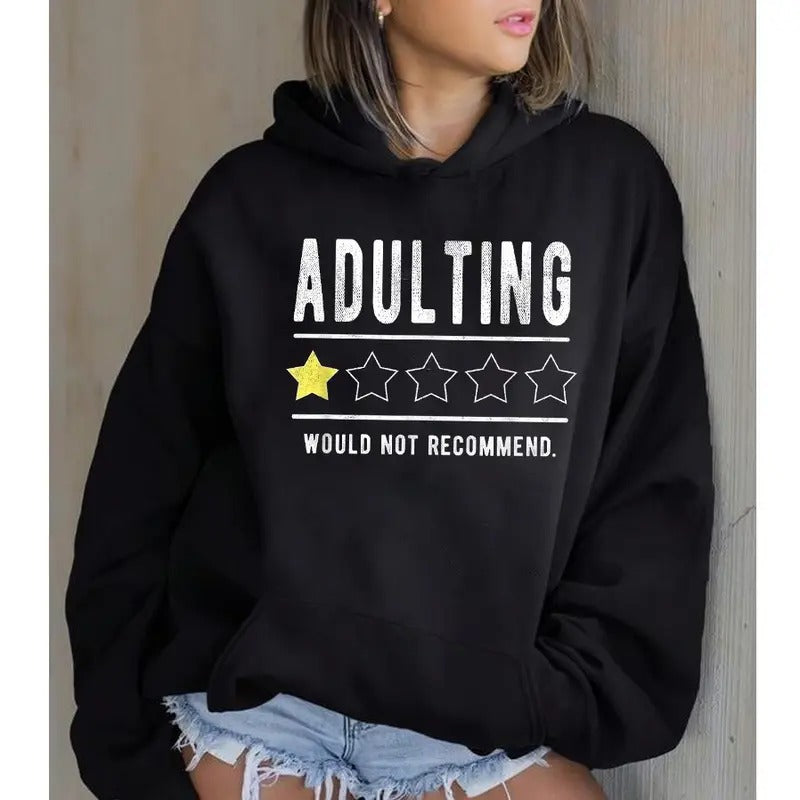 Adulting Would Not Recommend, Funny Hoodie Casual Street Style Fleece Fabric Pullover Hooded Sweatshirt for Women for Men, Perfect Gift