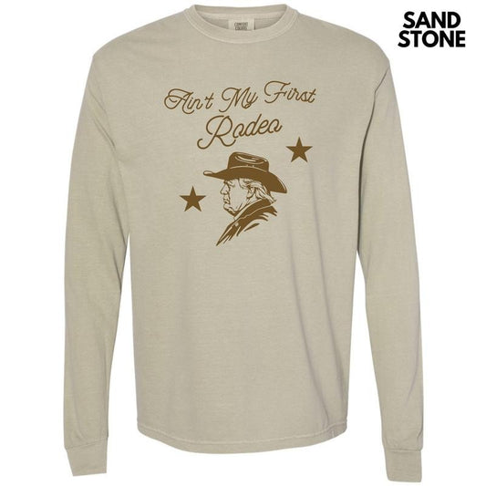 Ain't My First Rodeo Long Sleeve Comfort Colors T-Shirt 'NLB'