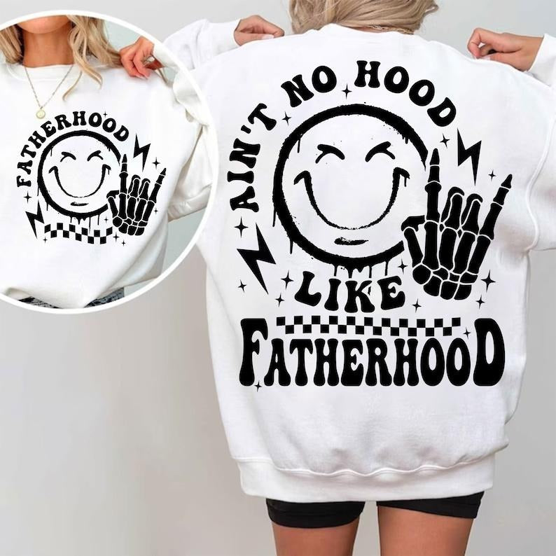 Ain't No Hood Like Fatherhood shirt , Father's Day Svg, Dad shirt , Father shirt , Funny Dad shirt , Fatherhood shirt , Father's Day Hoodie, T-shirt and sweater 2 sides, Gifts for dad, grandpa