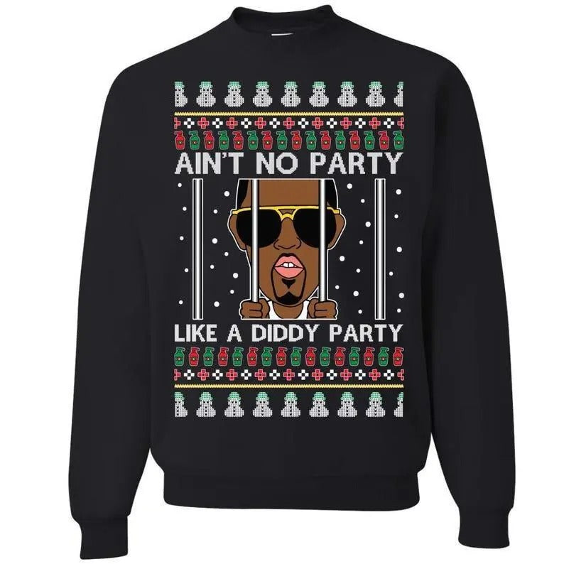 Ain't No Party Like a D1ddy Party Sweatshirt, Ugly Christmas Sweater, Funny Christmas Gift, Holiday Crewneck Sweater For Menswear