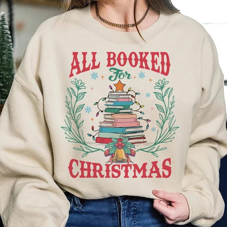 All Booked For Christmas Sweatshirt, Bookish Christmas Librarian Sweater, Merry Xmas Sweater, Bookish Shirt, Book Lover Gift, Holiday Giftstyle{n002}2
