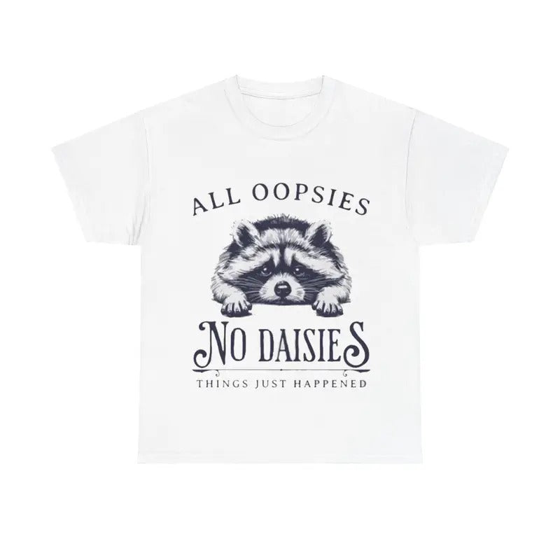 All Oopsies No Daisies Tee, Funny Raccoon Vintage Animal