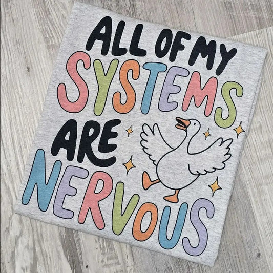 All my systems are nervous Graphic Tee or Sweatshirt