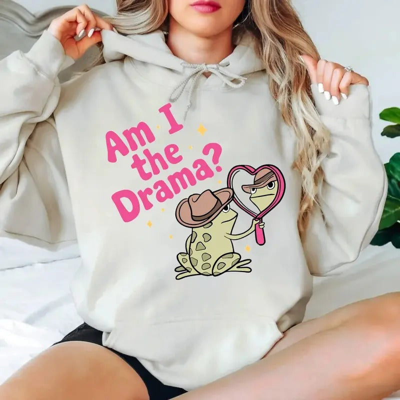 Am I The Drama Tshirt Sweatshirt Hoodie, Cute Cowboy Frog Shirt, Mental Health Shirt, Funny Frog Viral, Unisex Sweater Pullover Tee