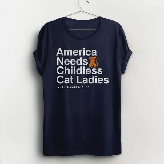 America Needs Childless Cat Ladies Shirt, Funny Kamala Harris tshirt, feminist t shirt, anti Trump tee Kamala for President 2024
