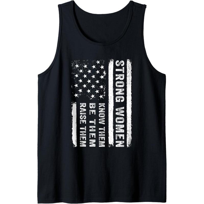 American Flag Strong Women Know Them Be Them Raise Them Tank Top made in USA