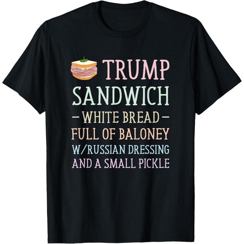 Anti Trump Sandwich Sign Funny T-Shirt