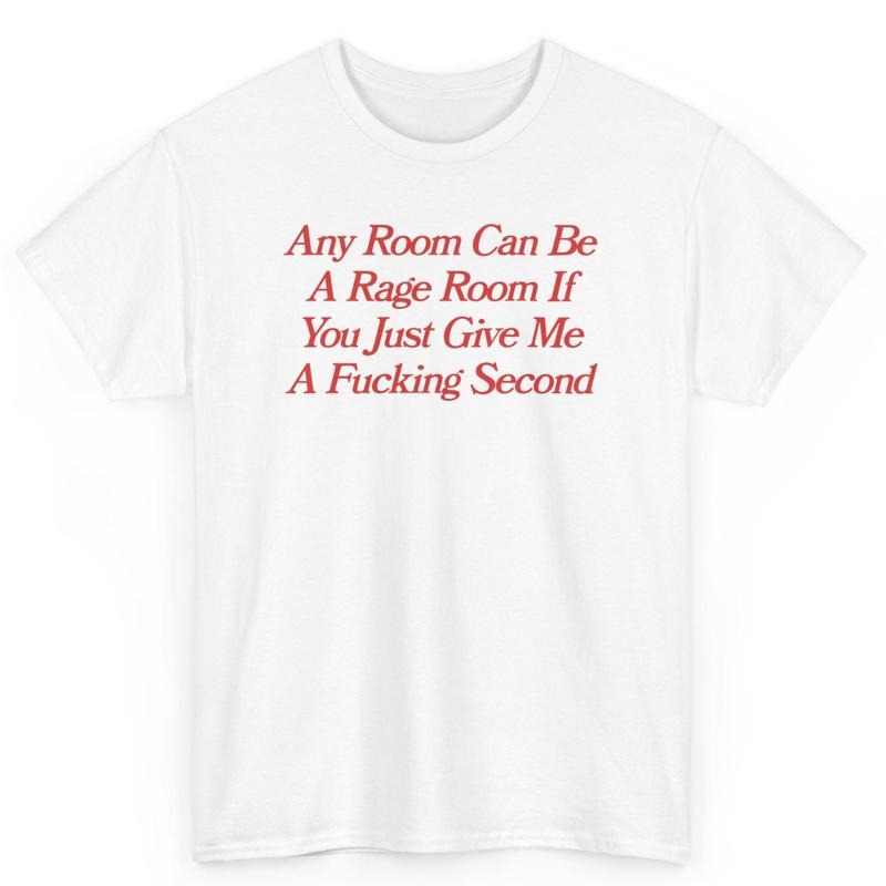 Any Room Can Be A Rage Room, Mental illness, funny shirt, graphic tee, fashion tik tok, cotton, menswear, graphic tshirt, mental health