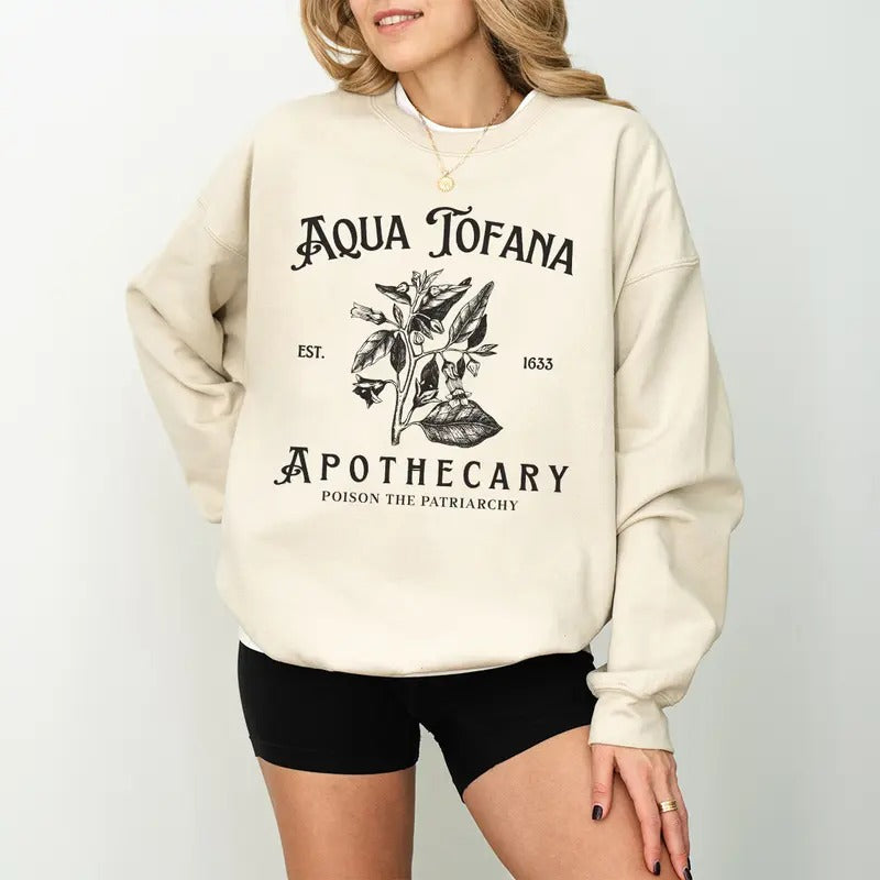 Aqua Tofana Sweatshirt, Aqua Tofana Apothecary Sweatshirt, Poison The Patriarchy Shirt, Funny Feminist Shirt, Womens Rights Shirt, Pro Choice Shirt