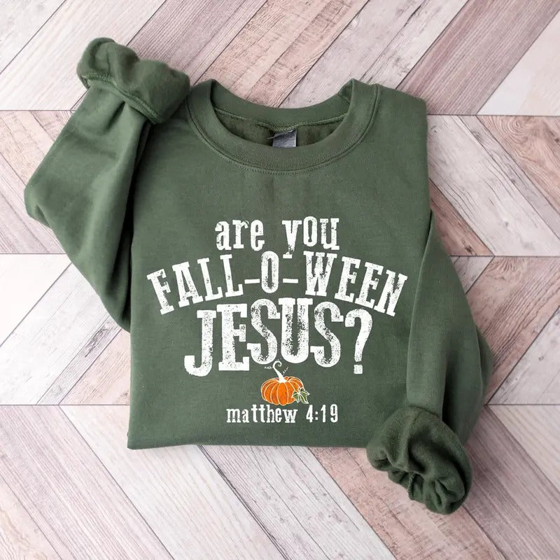 Are You Fall-O-Ween Jesus Sweatshirt, Funny Pumpkin Shirt, Fall Shirt, Halloween Pumpkin Sweater, Christian Halloween