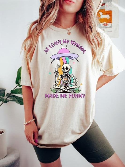 At Least My Trauma Made Me Funny Shirt, Mental Health T Shirt, Anxiety Shirt, Funny Skeleton Meme Shirt, Sarcastic T Shirt