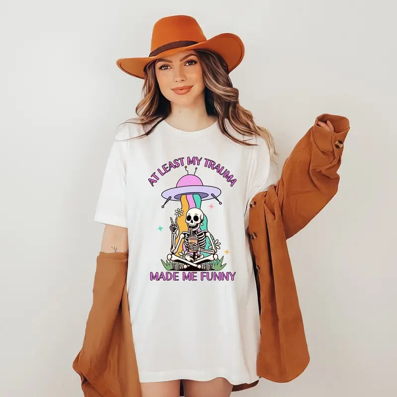 At least my trauma made me funny shirt, mental health sweatshirt, funny anxiety - Skeleton Meme Shirt Casual Cotton
