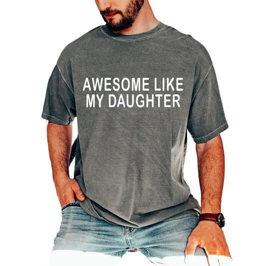 Awesome Like My Daughter Shirt, Dad Of Daughter Pullover, Favorite Family Member, Gift From Daughter To Dad, Gift For Dad, Classic Unisex T-Shirt, Gifts For Him Men, Short Sleeve Tee Shirt