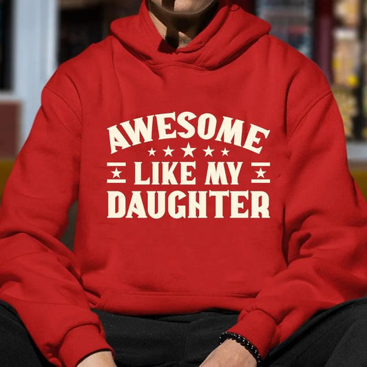 Awesome Like My Daughter Sweatshirt, Gift For Dad, New Dad Shirt, Father And Daughter Hoodie, Unisex Crewneck Pullover Tee, Classic Streetwear
