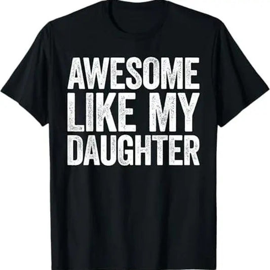 Awesome Like My Daughter T-Shirt Dad Fathers Day Shirt T-Shirt