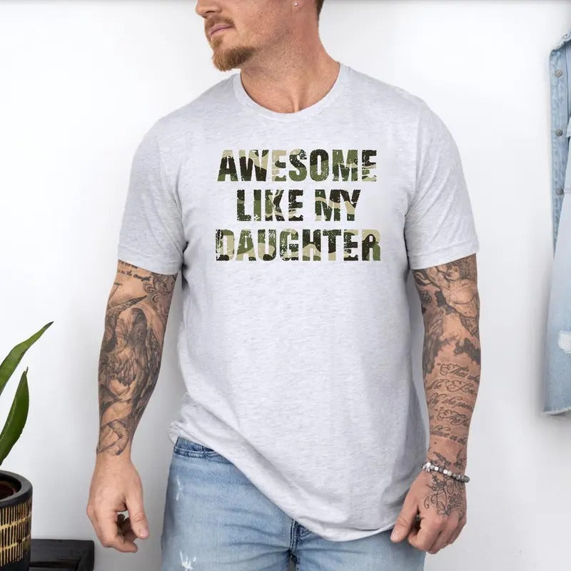 Awesome Like My Daughter Tshirt, Dad Jokes Shirt, Camo Dad Gift, Funny Dad Sayings, Unisex Short Sleeve Tee