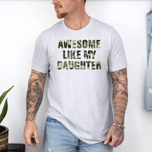 Awesome Like My Daughter Tshirt, Dad Jokes Shirt, Camo Dad Gift, Funny Dad Sayings, Unisex Short Sleeve Tee