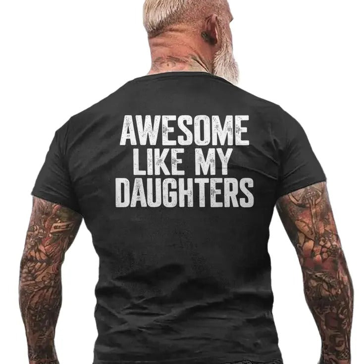 Awesome Like My Daughters Fathers Day Dad Men's T Shirt Back Print, Funny Dad Gift, Dad Of Girls Shirt, Unisex Short Sleeve Tee, Casual Clothing