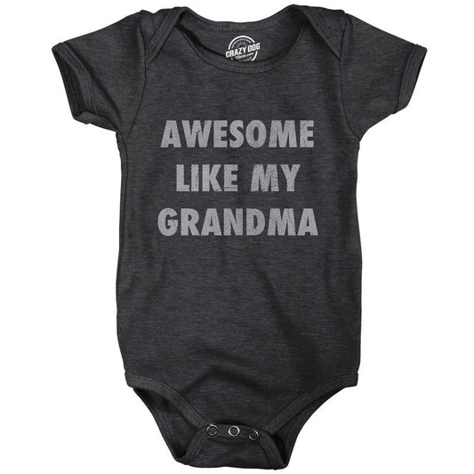 Awesome Like My Grandma Baby Bodysuit Funny Sarcastic Grandmother Lovers Graphic Novelty Tee for Infants Funny Baby Onesies Sarcastic Onesie for Baby Funny Grandma Onesie Novelty Onesie Black -