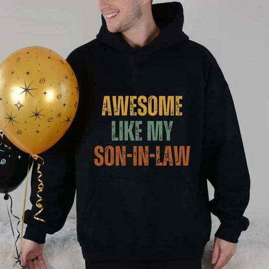 Awesome Like My Son In Law Sweatshirt, Father In Law Hoodie, Father Law Tee, Gift For Dad, Fathers Day Gift, Unisex Crewneck Pullover Tee, Classic Streetwear