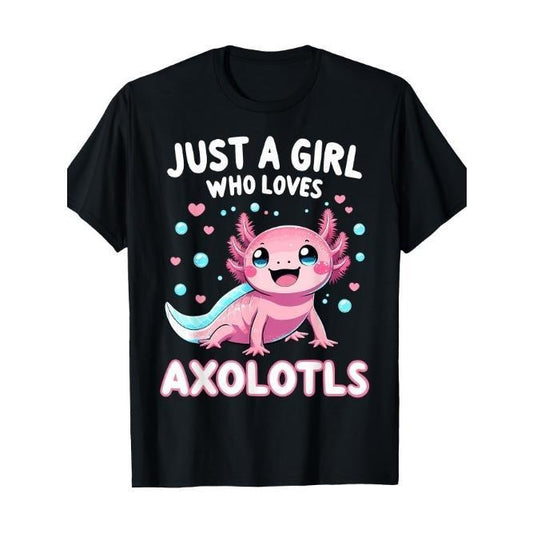 Axolotl Kawaii Just A Girl Who Loves Axolotls T-Shirt Made in USA