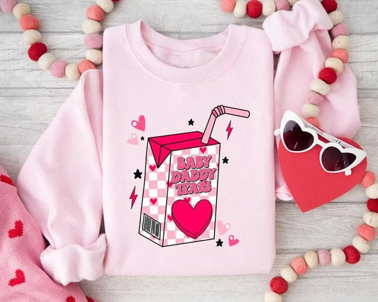 Baby Daddy Tears Valentines Day Sweatshirt, Valentines Day Shirt, Valentines Gift For Her,Funny Valentine Shirt, Baby Daddy Tears Sweatshirt