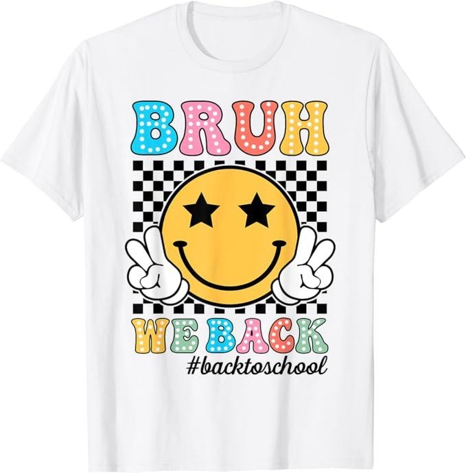 Back To School Shirts, Bruh We Back Teachers Retro Back To School T-Shirt Cotton Fashion Casual Classic